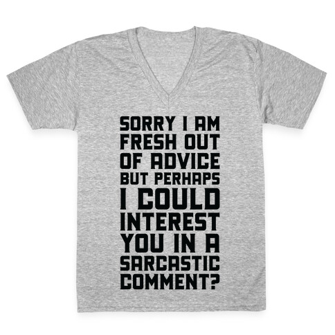 Sorry I am Fresh Out of Advice Sarcastic V-Neck Tee Shirt