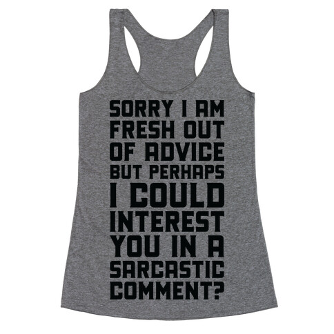 Sorry I am Fresh Out of Advice Sarcastic Racerback Tank Top