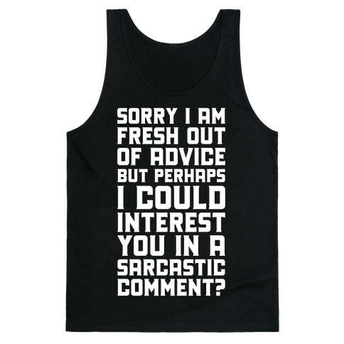 Sorry I am Fresh Out of Advice Sarcastic Tank Top