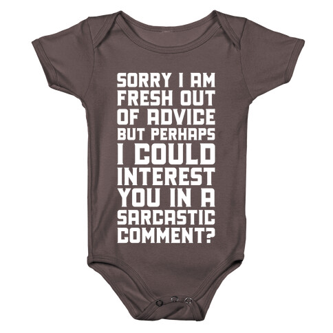 Sorry I am Fresh Out of Advice Sarcastic Baby One-Piece