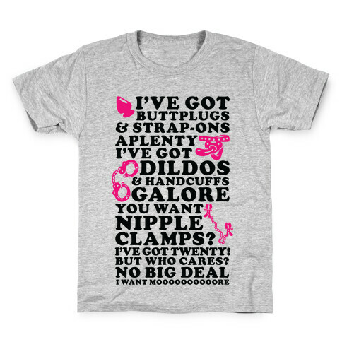 I've Got Buttplugs and Strap-ons Aplenty Kids T-Shirt