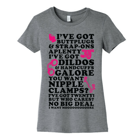 I've Got Buttplugs and Strap-ons Aplenty Womens T-Shirt