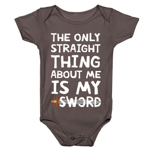 The Only Straight Thing About Me Is My Sword Baby One-Piece
