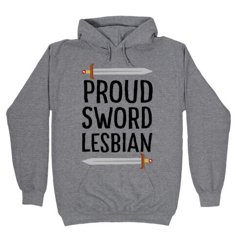 Proud Sword Lesbian Hooded Sweatshirt