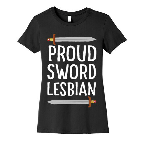 Proud Sword Lesbian Womens T-Shirt