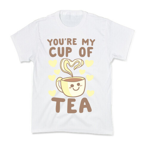You're My Cup of Tea Kids T-Shirt