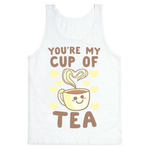 You're My Cup of Tea Tank Top
