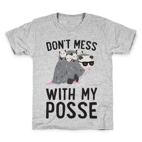 Don't Mess With My Posse Opossum Kids T-Shirt