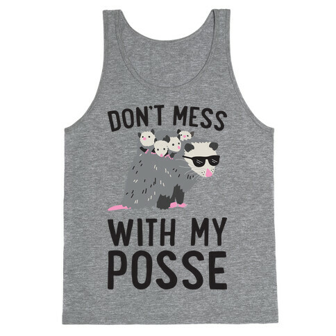Don't Mess With My Posse Opossum Tank Top