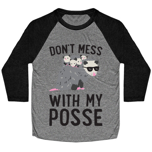 Don't Mess With My Posse Opossum Baseball Tee