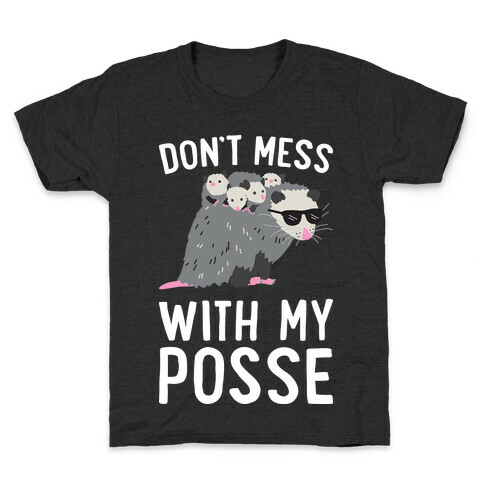 Don't Mess With My Posse Opossum Kids T-Shirt