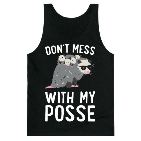 Don't Mess With My Posse Opossum Tank Top