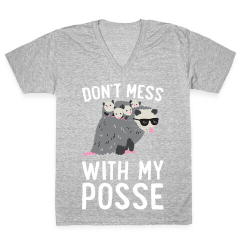 Don't Mess With My Posse Opossum V-Neck Tee Shirt