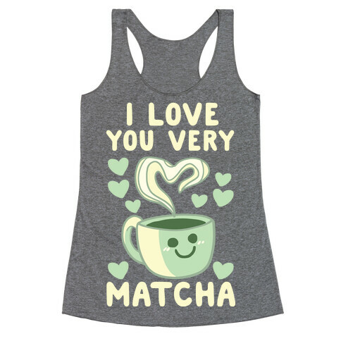 I Love You Very Matcha Racerback Tank Top