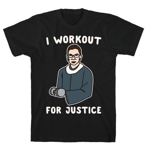 I Workout For Justice RBG Parody White Print T-Shirt