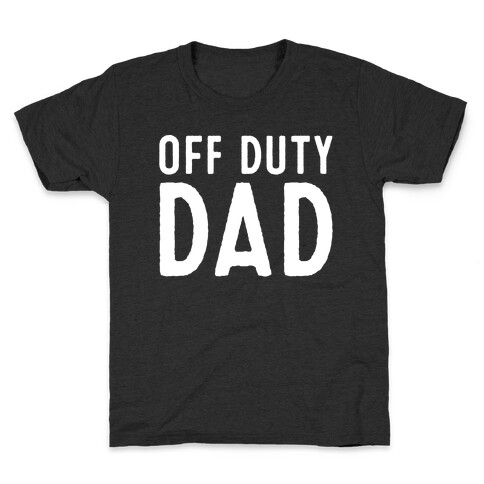 Off Duty Dad White Print Kids T-Shirt