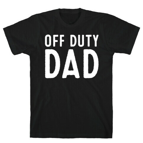 Off Duty Dad White Print T-Shirt