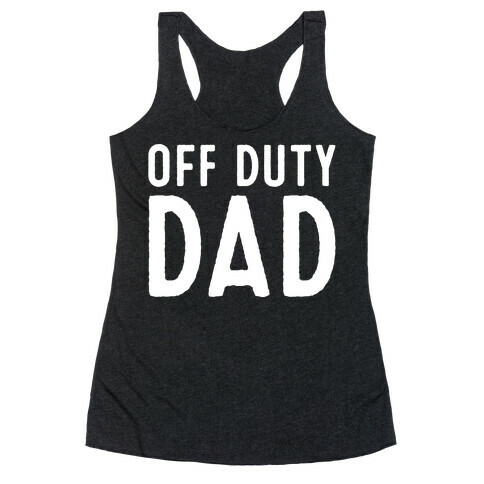 Off Duty Dad White Print Racerback Tank Top