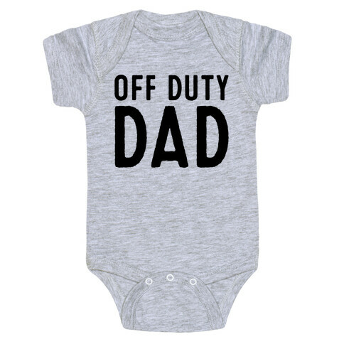 Off Duty Dad  Baby One-Piece