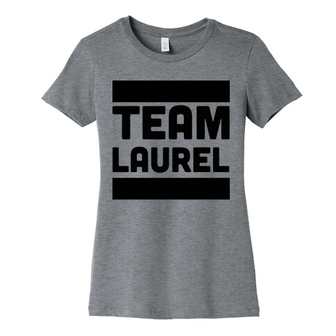 Team Laurel  Womens T-Shirt