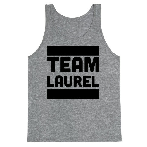Team Laurel  Tank Top