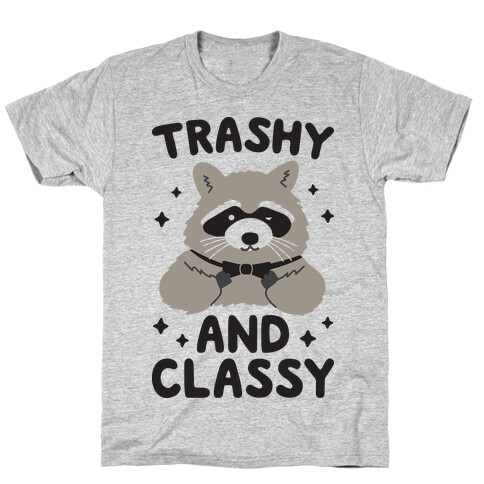 Trashy And Classy Raccoon T-Shirt