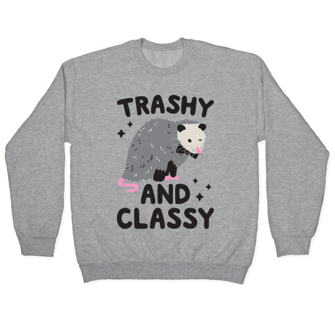 Trashy And Classy Opossum Pullover