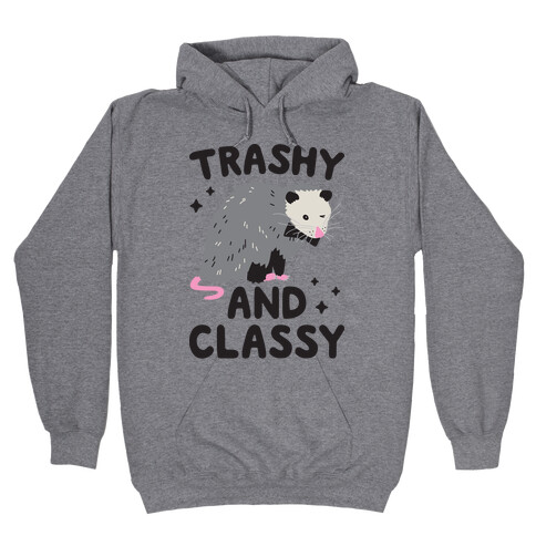 Trashy And Classy Opossum Hooded Sweatshirt