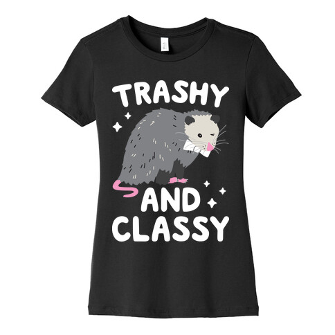 Trashy And Classy Opossum Womens T-Shirt