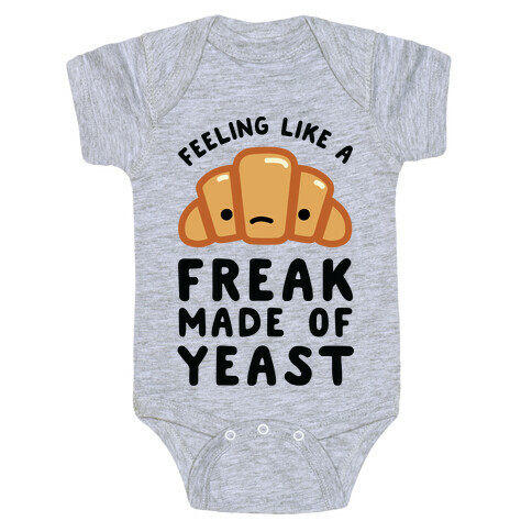 Feeling like a Freak Made of Yeast Baby One-Piece