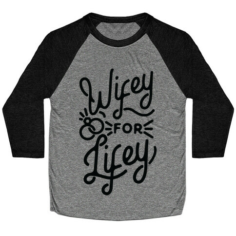 Wifey for Lifey Baseball Tee