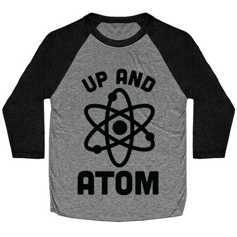 Up and Atom Baseball Tee