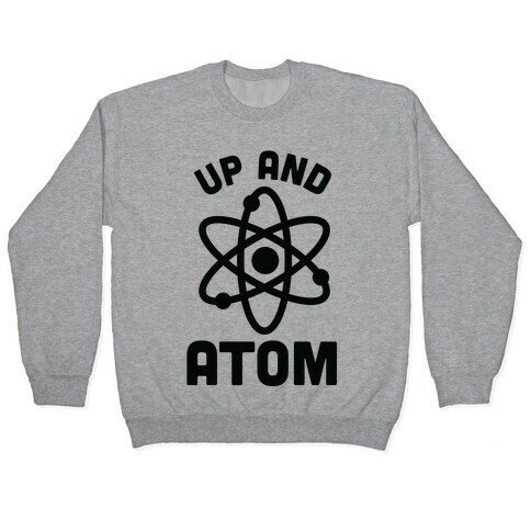 Up and Atom Pullover