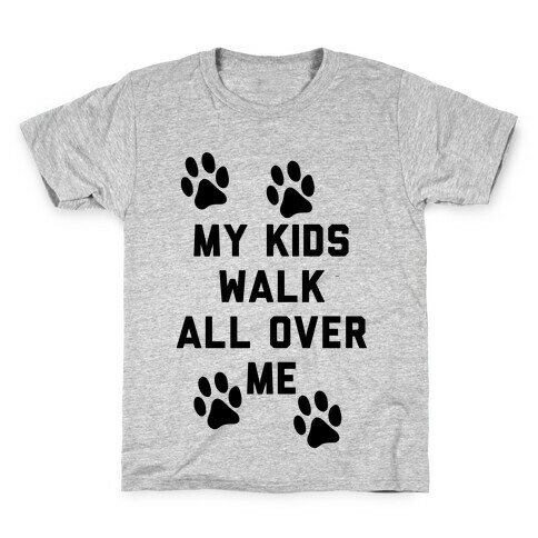 My Kids Walk All Over Me Kids T-Shirt