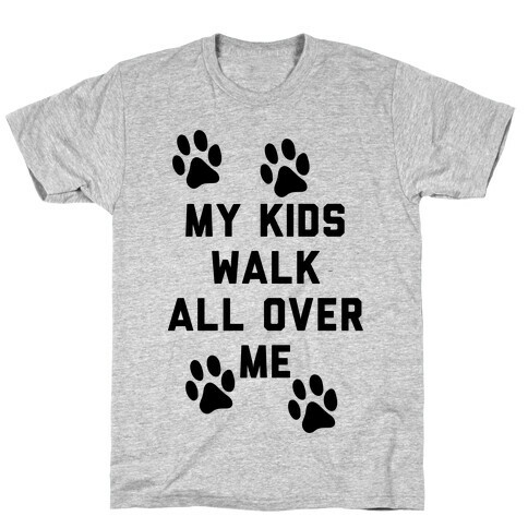 My Kids Walk All Over Me T-Shirt