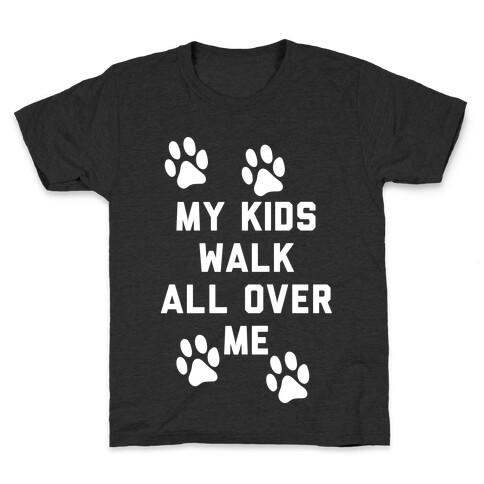 My Kids Walk All Over Me Kids T-Shirt