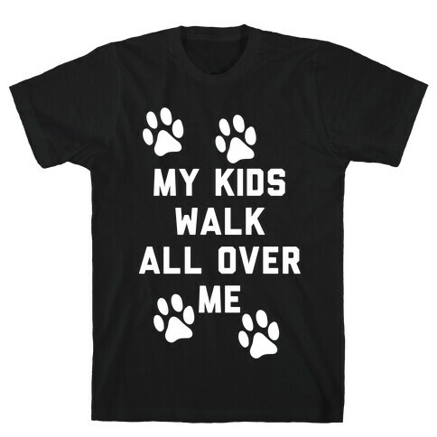 My Kids Walk All Over Me T-Shirt