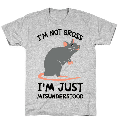 I'm Not Gross I'm Just Misunderstood T-Shirt