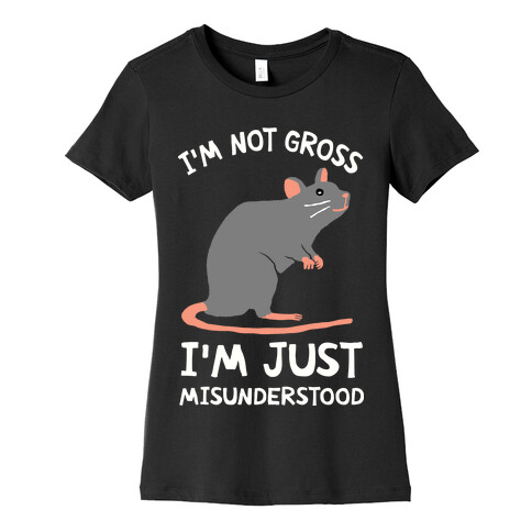 I'm Not Gross I'm Just Misunderstood Womens T-Shirt