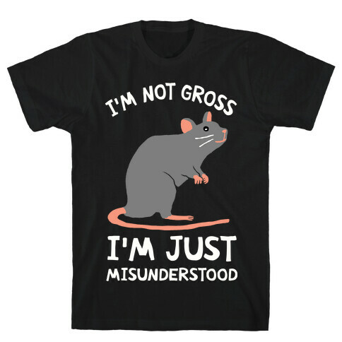I'm Not Gross I'm Just Misunderstood T-Shirt