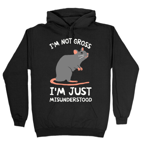 I'm Not Gross I'm Just Misunderstood Hooded Sweatshirt