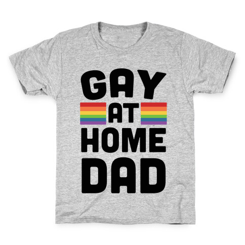 Gay at Home Dad Kids T-Shirt