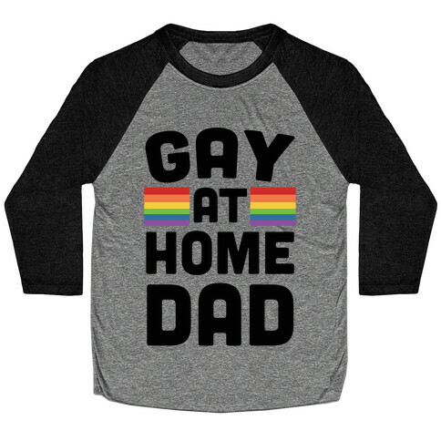 Gay at Home Dad Baseball Tee