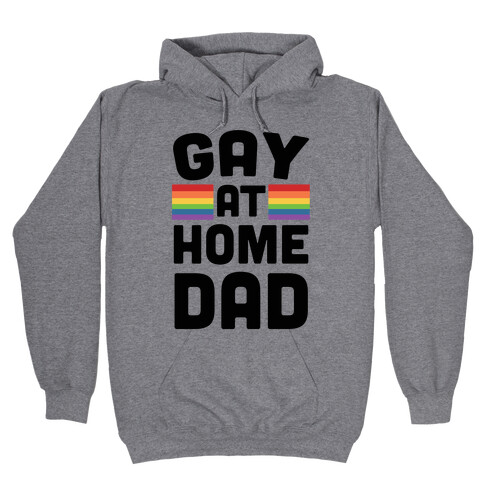 Gay at Home Dad Hooded Sweatshirt