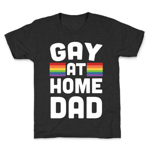 Gay at Home Dad Kids T-Shirt