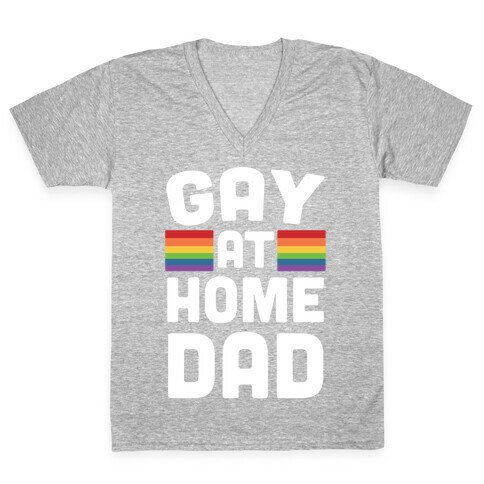Gay at Home Dad V-Neck Tee Shirt