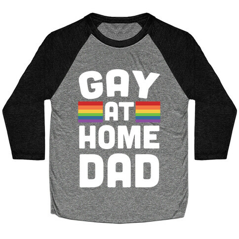 Gay at Home Dad Baseball Tee