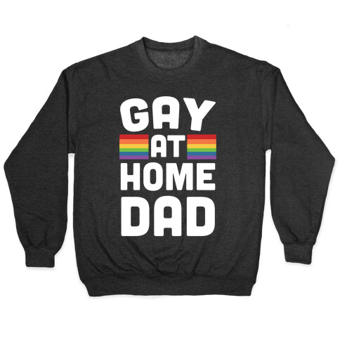 Gay at Home Dad Pullover