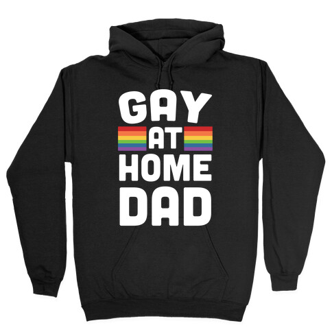 Gay at Home Dad Hooded Sweatshirt