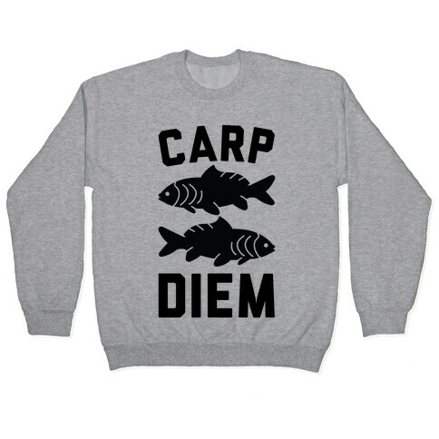 Carp Diem Pullover